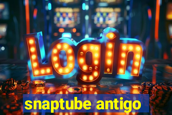 snaptube antigo